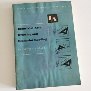 Industrial Art Drawing & Blueprint Reading Textbook 1954 Shriver Coover Engineer